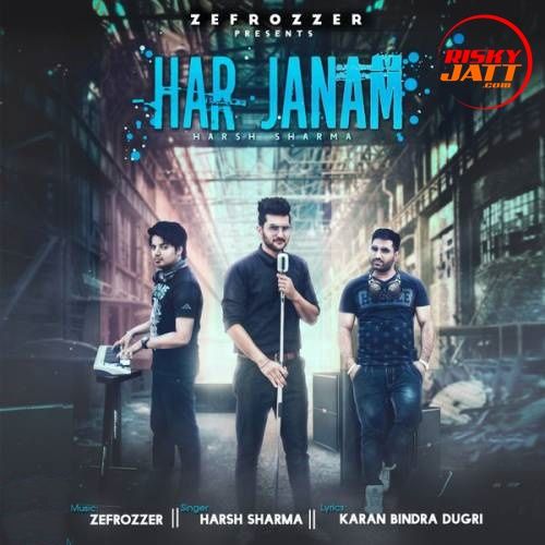 download Har Janam Harsh Sharma mp3 song ringtone, Har Janam Harsh Sharma full album download