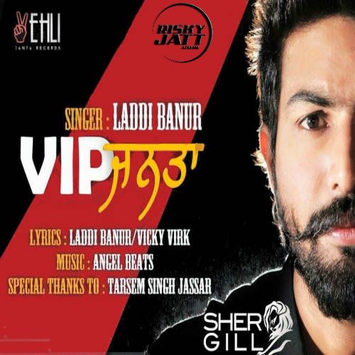 download Fakkran De Dere Laddi Banur mp3 song ringtone, VIP Janta Laddi Banur full album download