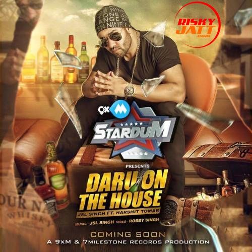 download Daru On The House JSL Singh, Harshit Tomar mp3 song ringtone, Daru On The House JSL Singh, Harshit Tomar full album download