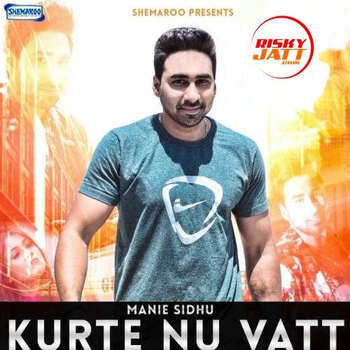 download Kurte Nu Vatt Manie Sidhu mp3 song ringtone, Kurte Nu Vatt Manie Sidhu full album download