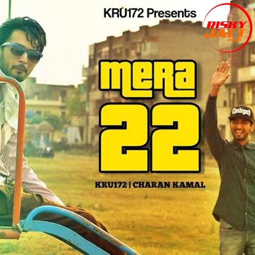 download Mera 22 Kru17, Charan Kamal mp3 song ringtone, Mera 22 Kru17, Charan Kamal full album download