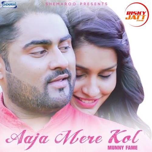 download Aaja Mere Kol Munny Fame mp3 song ringtone, Aaja Mere Kol Munny Fame full album download