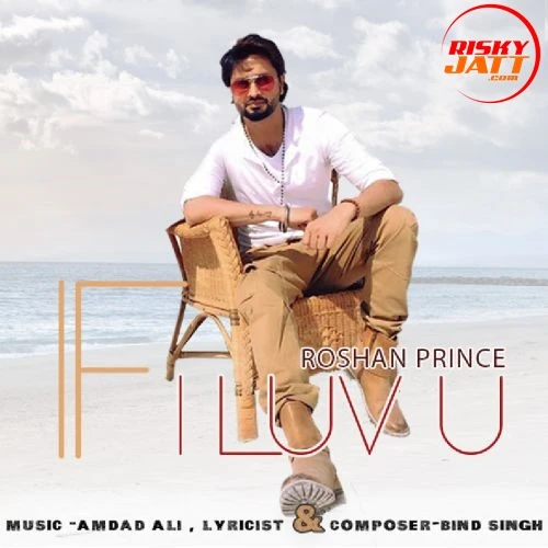 download if i Luv U Roshan Prince mp3 song ringtone, if i Luv U Roshan Prince full album download