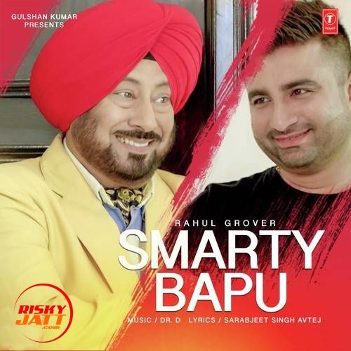 download Smarty Bapu Rahul Grover mp3 song ringtone, Smarty Bapu Rahul Grover full album download