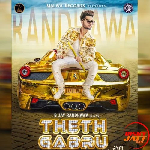 download Theth Gabru B Jay Randhawa mp3 song ringtone, Theth Gabru B Jay Randhawa full album download