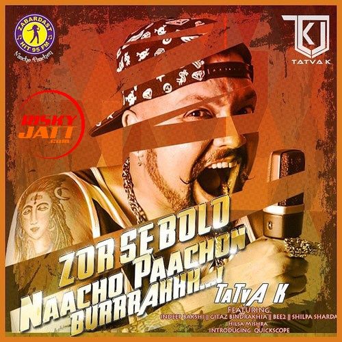 download Ik Teri Akh Kaashni (feat. Hilsa Mishra) [Trop - E - Kal Mix] TaTva K mp3 song ringtone, Zor Se Bolo Naacho Paachon Burrrahhh TaTva K full album download