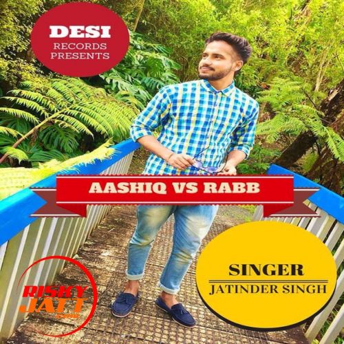 download Aashiq Vs Rabb Jatinder Singh mp3 song ringtone, Aashiq Vs Rabb Jatinder Singh full album download