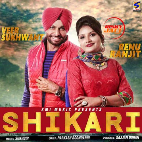 download Shikari Veer Sukhwant, Renu Ranjit mp3 song ringtone, Shikari Veer Sukhwant, Renu Ranjit full album download
