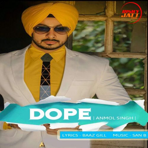 download Dope Anmol Singh mp3 song ringtone, Dope Anmol Singh full album download