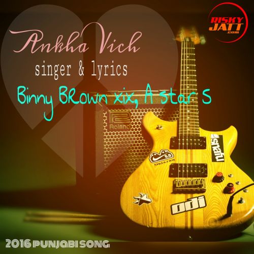 download Ankha Vich A Star S, Binny Brown mp3 song ringtone, Ankha Vich A Star S, Binny Brown full album download