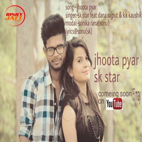 download jhoota pyaar Sk Star, Dana Rajput mp3 song ringtone, Jhootha Pyar Sk Star, Dana Rajput full album download