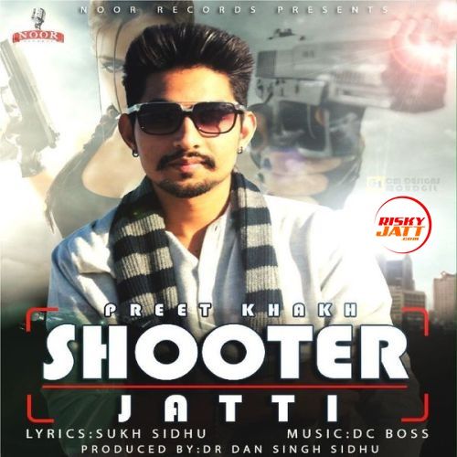 download Shooter Jatti Preet Khakh mp3 song ringtone, Shooter Jatti Preet Khakh full album download