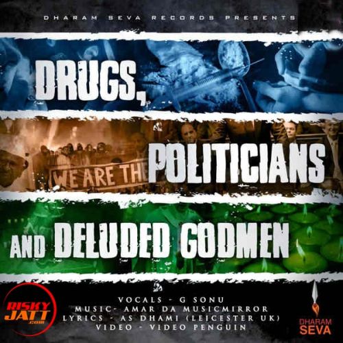 download Drugs,Politicians and Deluded Godmen G Sonu mp3 song ringtone, Drugs,Politicians and Deluded Godmen G Sonu full album download