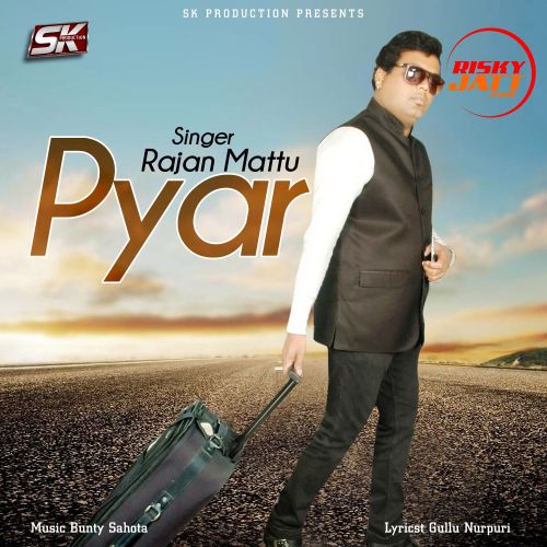 download Pyar Rajan Mattu mp3 song ringtone, Pyar Rajan Mattu full album download