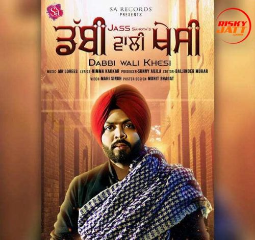 download Dabbi Wali Khesi Jass Sahota mp3 song ringtone, Dabbi Wali Khesi Jass Sahota full album download