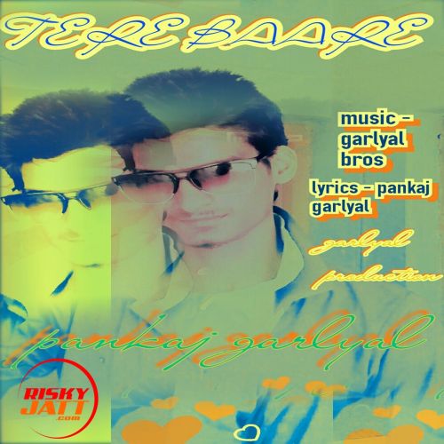 download Tere Baare Pankaj Garlyal mp3 song ringtone, Tere Baare Pankaj Garlyal full album download