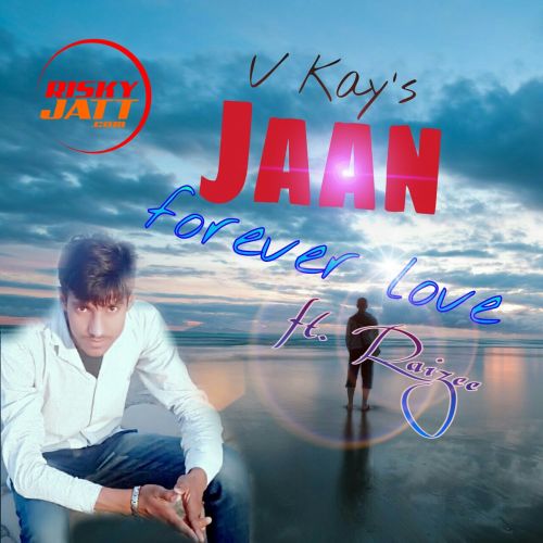 download Jaan V Kay, Raizee mp3 song ringtone, Jaan V Kay, Raizee full album download