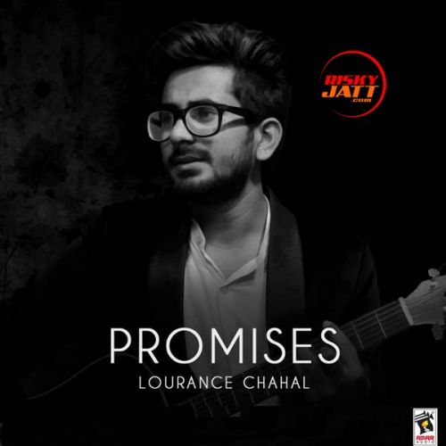 download Promises Lourance Chahal mp3 song ringtone, Promises Lourance Chahal full album download