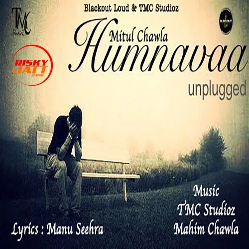 download Humnavaa Mitul Chawla mp3 song ringtone, Humnavaa Mitul Chawla full album download