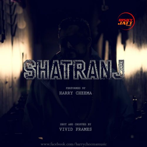 download Shatranj Harry Cheema mp3 song ringtone, Shatranj Harry Cheema full album download