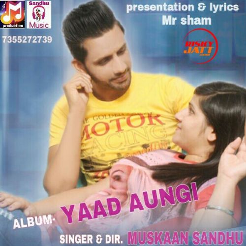 download Yaad Aungi Muskaan Sandhu, Mr. Sham mp3 song ringtone, Yaad Aungi Muskaan Sandhu, Mr. Sham full album download