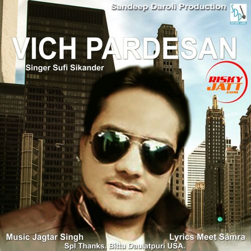 download Vich Pardesan Sufi Sikader mp3 song ringtone, Vich Pardesan Sufi Sikader full album download