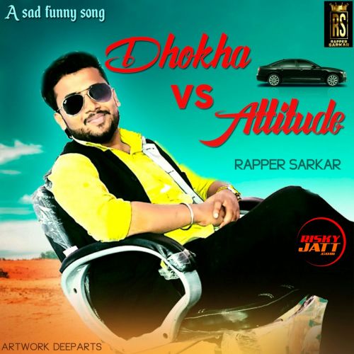 download Dhokha vs Attitude Rapper Sarkar mp3 song ringtone, Dhokha vs Attitude Rapper Sarkar full album download