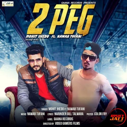 download 2 Peg Mohit Jhedu, Nawab Tufani mp3 song ringtone, 2 Peg Mohit Jhedu, Nawab Tufani full album download