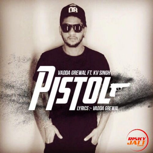 download Pistol Vadda Grewal mp3 song ringtone, Pistol Vadda Grewal full album download