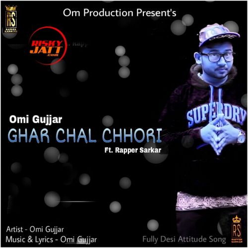 download Ghar Chal Chhori Rapper Sarkar, Omi Gujjar mp3 song ringtone, Ghar Chal Chhori Rapper Sarkar, Omi Gujjar full album download