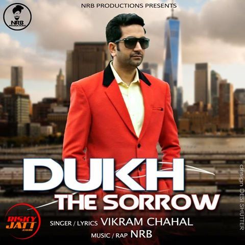 download Dukh (The Sorrow) Vikram Chahal mp3 song ringtone, Dukh the Sarrow Vikram Chahal full album download