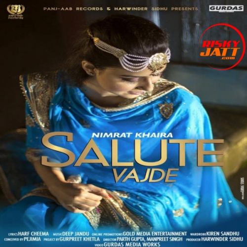 download Salute Vajde Nimrat Khaira mp3 song ringtone, Salute Vajde Nimrat Khaira full album download