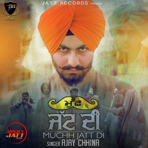 download Mucch Jatt Di Ajay Chhina mp3 song ringtone, Mucch Jatt Di Ajay Chhina full album download