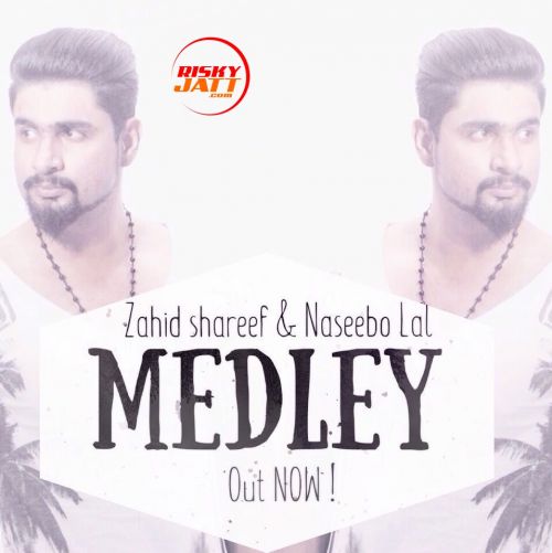 download Medley Zahid Shareef, Naseebo LAL mp3 song ringtone, Medley Zahid Shareef, Naseebo LAL full album download