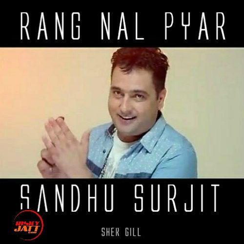 download Rang Nal Pyar Sandhu Surjit mp3 song ringtone, Rang Nal Pyar Sandhu Surjit full album download
