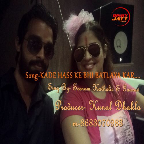 download Kade hass Ke Bhi Batlaya Kar Seenam Katholic, Gaurav mp3 song ringtone, Kade hass Ke Bhi Batlaya Kar Seenam Katholic, Gaurav full album download