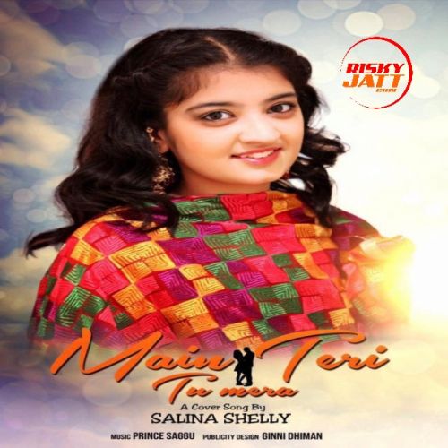 download Main Teri Tu Mera Salina Shelly mp3 song ringtone, Main Teri Tu Mera Salina Shelly full album download