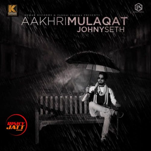 download Aakhri Mulaqat Johny Seth mp3 song ringtone, Aakhri Mulaqat Johny Seth full album download