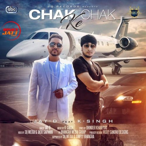 download Chak Chak Ke Jay D mp3 song ringtone, Chak Chak Ke Jay D full album download