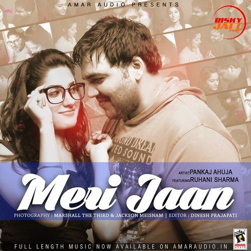 download Meri Jaan Pankaj Ahuja mp3 song ringtone, Meri Jaan Pankaj Ahuja full album download