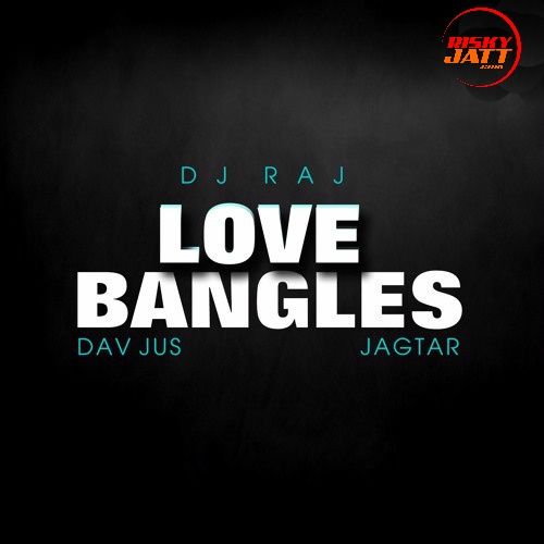 download Love Bangles Jagtar mp3 song ringtone, Love Bangles (Mashup) Jagtar full album download