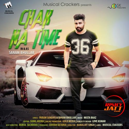 download Chak Na Time Sanam Bhullar mp3 song ringtone, Chak Na Time Sanam Bhullar full album download