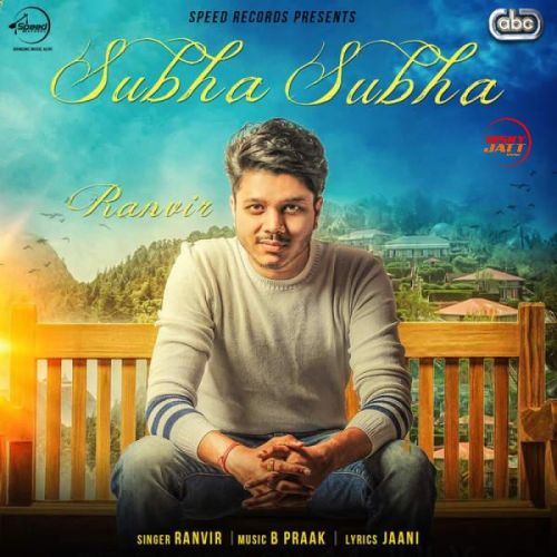 download Subha Subha Ranvir mp3 song ringtone, Subha Subha Ranvir full album download
