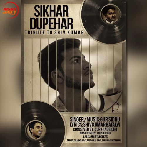 download Sikhar Dupehar (Tribute To Shiv Kumar Batalvi) Gur Sidhu mp3 song ringtone, Sikhar Dupehar (Tribute To Shiv Kumar Batalvi) Gur Sidhu full album download