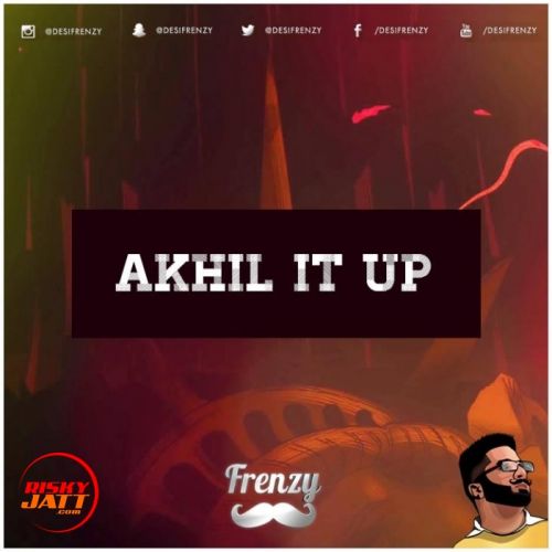 download Akhil It Up Dj Frenzy mp3 song ringtone, Akhil It Up Dj Frenzy full album download
