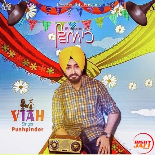 download Viah Pushpinder mp3 song ringtone, Viah Pushpinder full album download