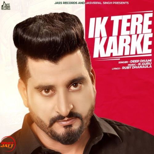 download Ik Tere Karke Deep Dhami mp3 song ringtone, Ik Tere Karke Deep Dhami full album download