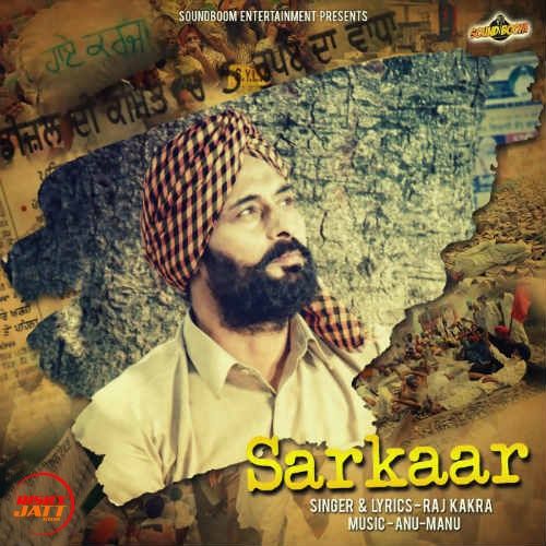 download Sarkaar Raj Kakra mp3 song ringtone, Sarkaar Raj Kakra full album download