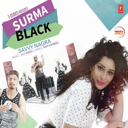 download Surma Black Savvy Nagra, Jsl Singh mp3 song ringtone, Surma Black Savvy Nagra, Jsl Singh full album download