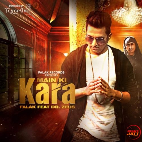 download Main Ki Kara (feat. Dr Zeus) Falak mp3 song ringtone, Main Ki Kara Falak full album download